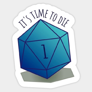 DnD Dice "It's time to die" critical fail Sticker